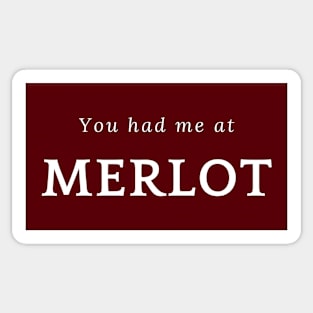 You had me at Merlot Sticker